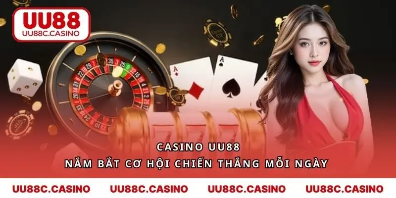 Casino UU88 - Trải Nghiệm Sòng Bạc Trực Tuyến Đỉnh Cao