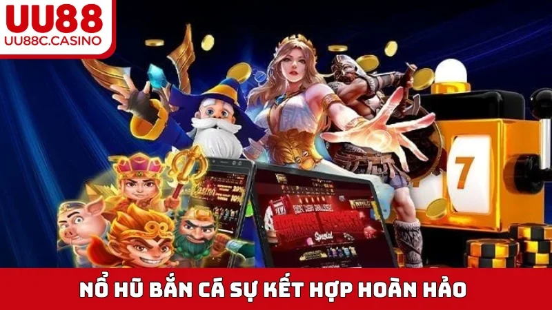 Nổ Hũ Bắn Cá